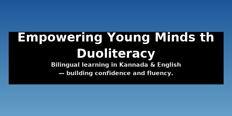 Empowering Young Minds through Duoliteracy